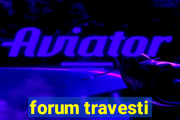 forum travesti